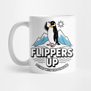 Flippers-Up-I-Stand-With-The-Penguins Mug